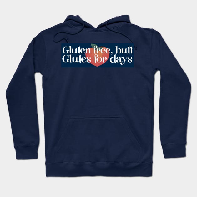 Butt for days Gluten Pun Hoodie by AMHKorni